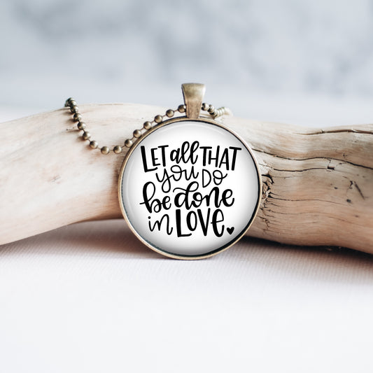 Be Done In Love Necklace