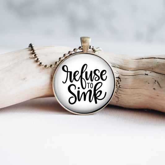 Refuse To Sink Necklace