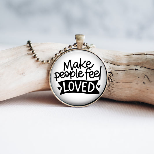 Make People Feel Loved Necklace