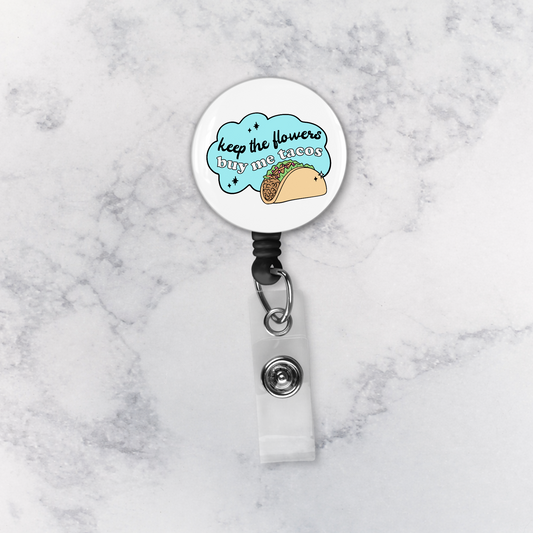 Badge Reel | Keep the Flowers Buy Me Tacos