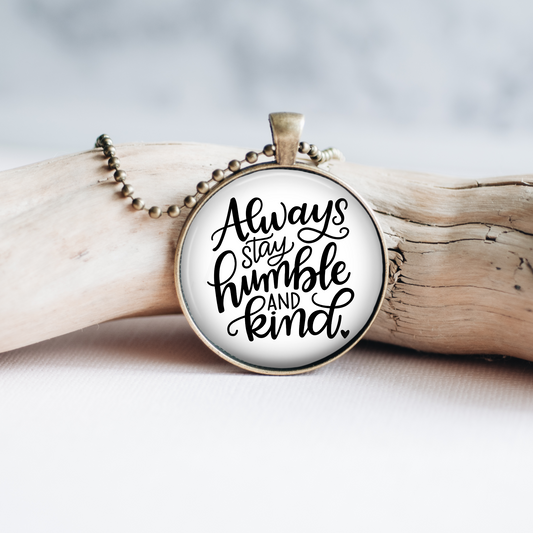 Necklace | Always Stay Humble and Kind
