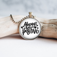 Necklace | Always Stay Positive