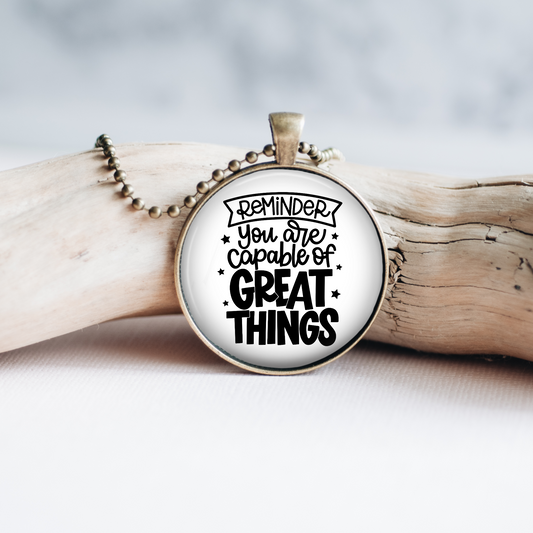 Necklace | Reminder: You are Capable of Great Things