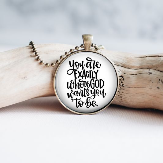 Necklace | You Are Exactly Where God Wants You to Be