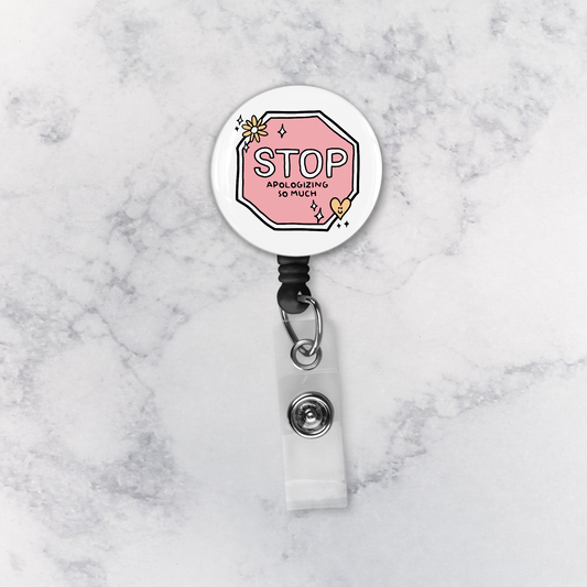Badge Reel | Stop Apologizing So Much