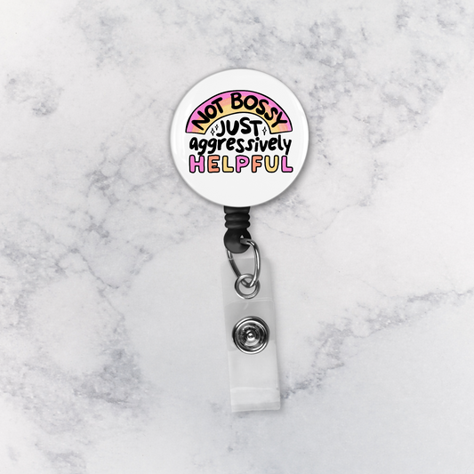 Badge Reel | Not Bossy Just Agressively Helpful