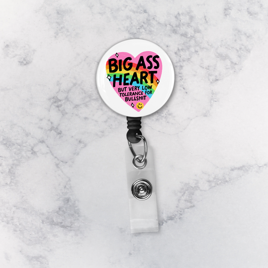 Badge Reel | Bit Ass Heart but Very Low Tolerance for Bullshit
