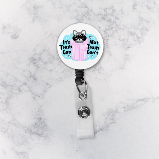 Badge Reel | It's Trash Can Not Trash Can't
