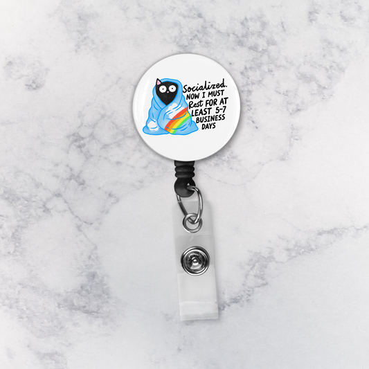 Badge Reel | Socialized. Now I Must Rest for at Least 5-7 Business Days