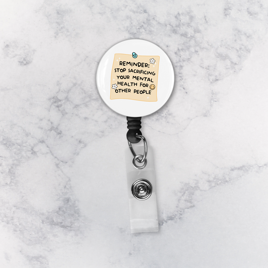 Badge Reel | Reminder: Stop Sacrificing Your Mental Health for Other People