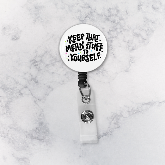 Badge Reel | Keep That Mean Stuff to Yourself