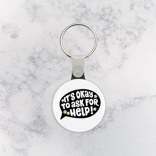 Keychain | It's Ok to Ask For Help!