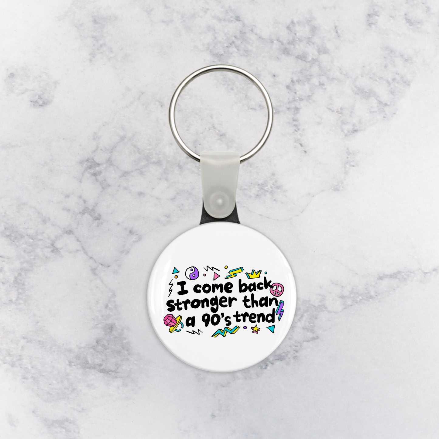 Keychain | I Come Back Stronger Than a 90's Trend