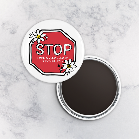 Magnet | Stop Take a Deep Breath You Got This