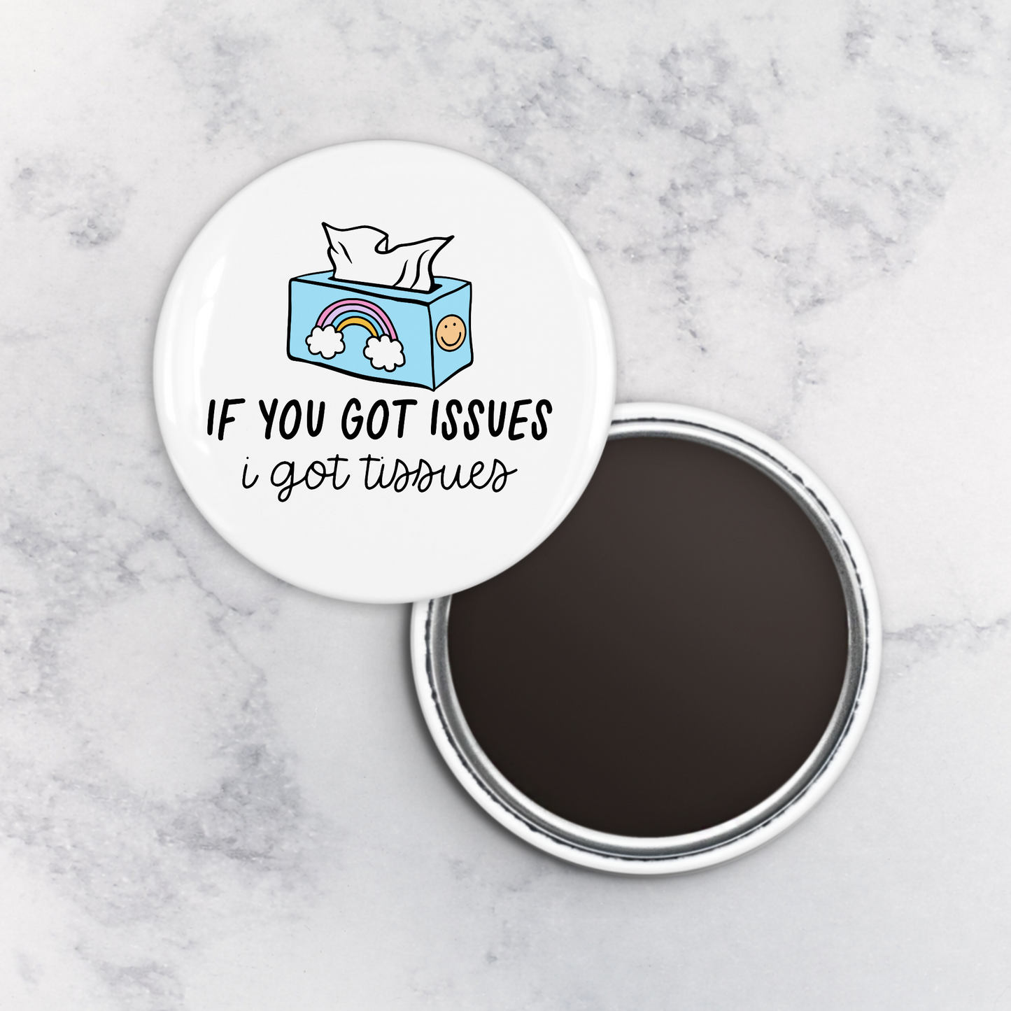 Magnet | If You Got Issues I Got Tissues