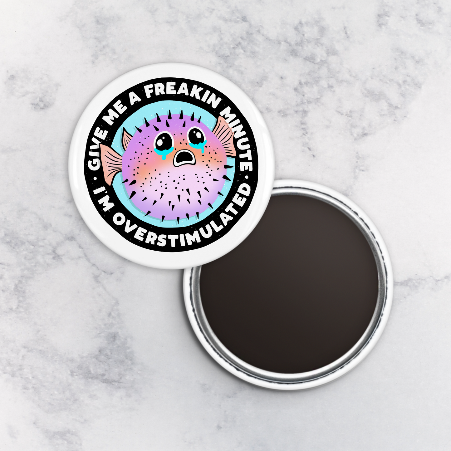 Magnet | Give Me a Freakin Minute I'm Overstimulated