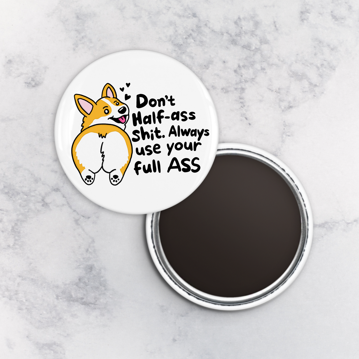 Magnet | Corgi Butt - Don't Half Ass Shit. Always Use Your Full Ass