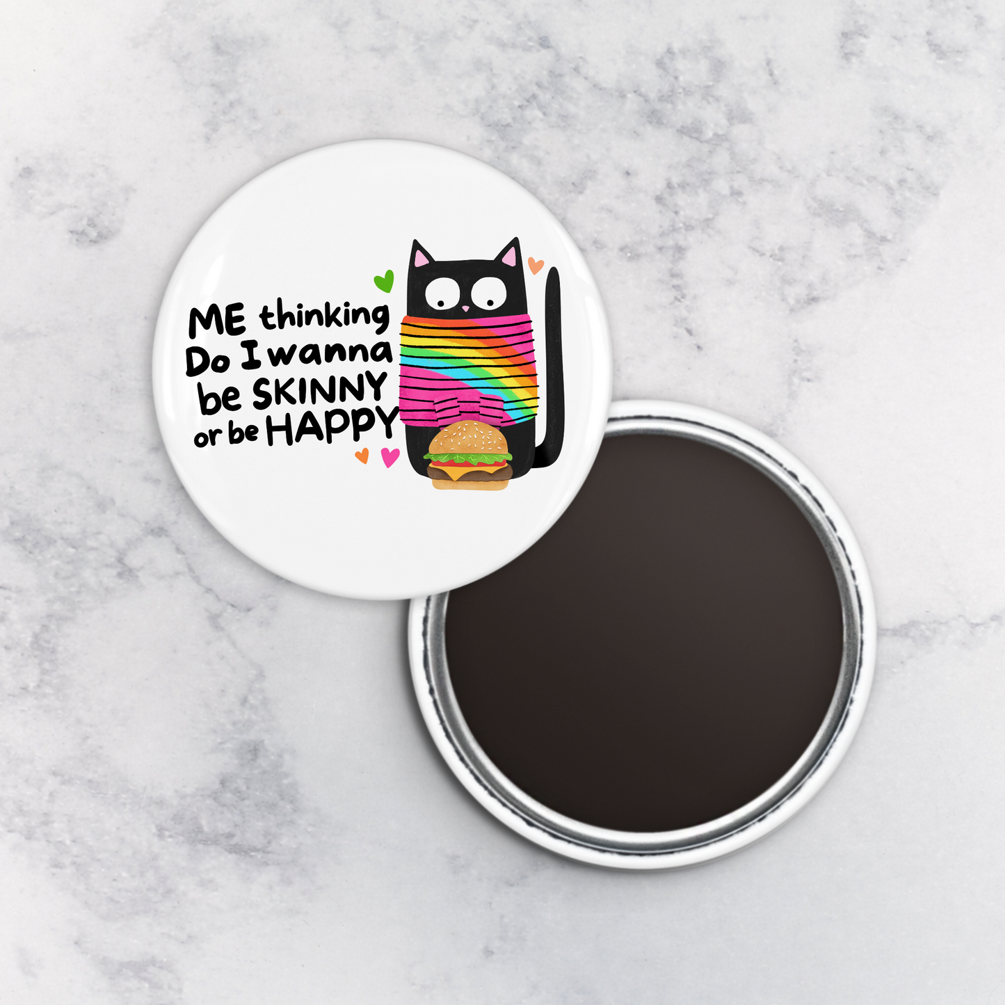 Magnet | Me Thinking Do I Wanna be Skinny or be Happy