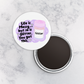 Magnet | Life is Messy but so is Glitter. You Got this.