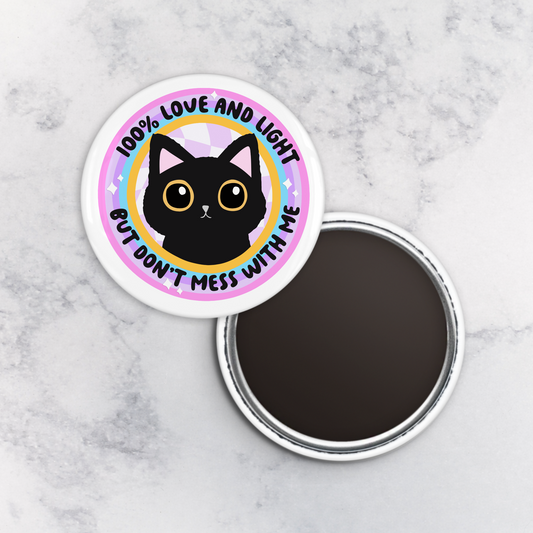 Magnet | 100% Love and Light but Don't Mess With Me
