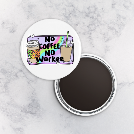 Magnet | No Coffee No Workee