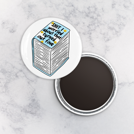 Magnet | Shit I Worried About That Turned Out Fine