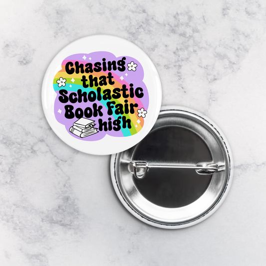 Pinback Button | Chasing That Scholastic Book Fair High