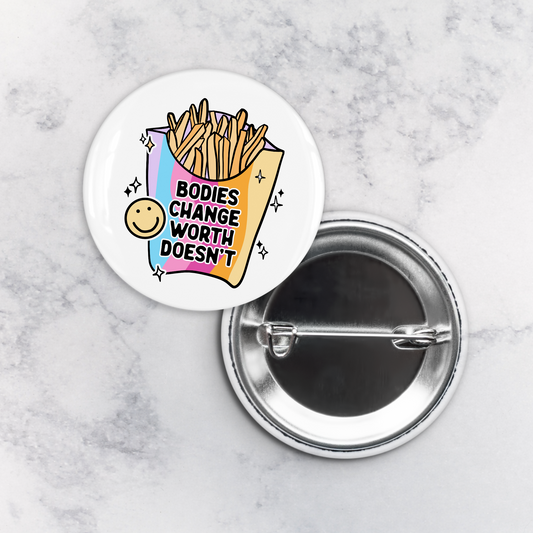 Pinback Button | Bodies Change Worth Doesn't
