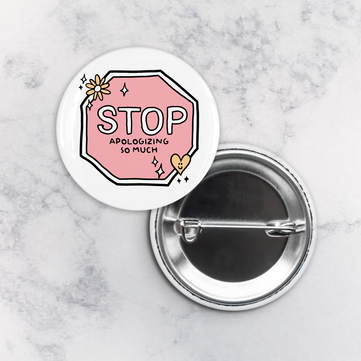 Pinback Button | Stop Apologizing So Much