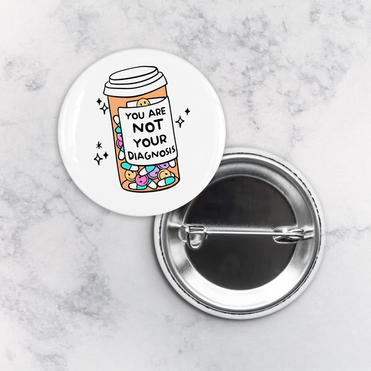 Pinback Button | You Are Not Your Diagnosis