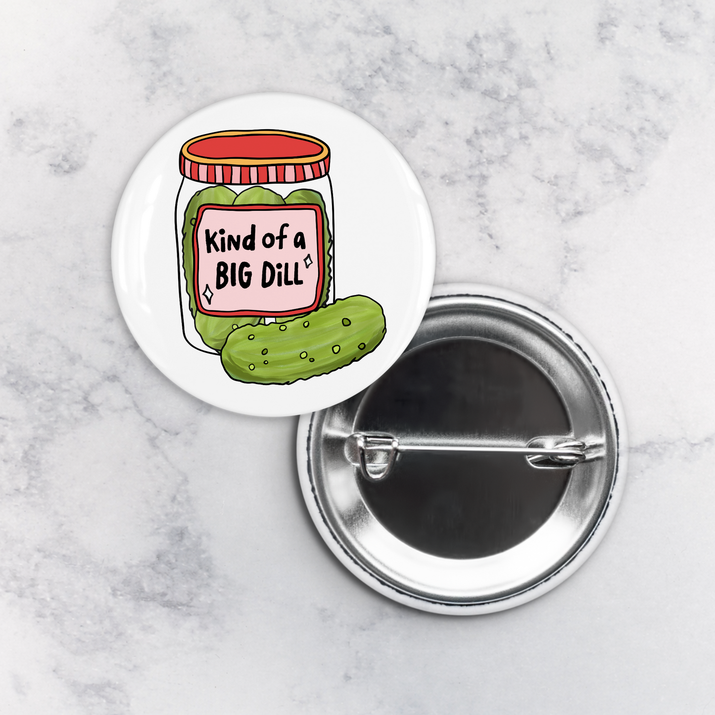 Pinback Button | Kind of a Big Dill
