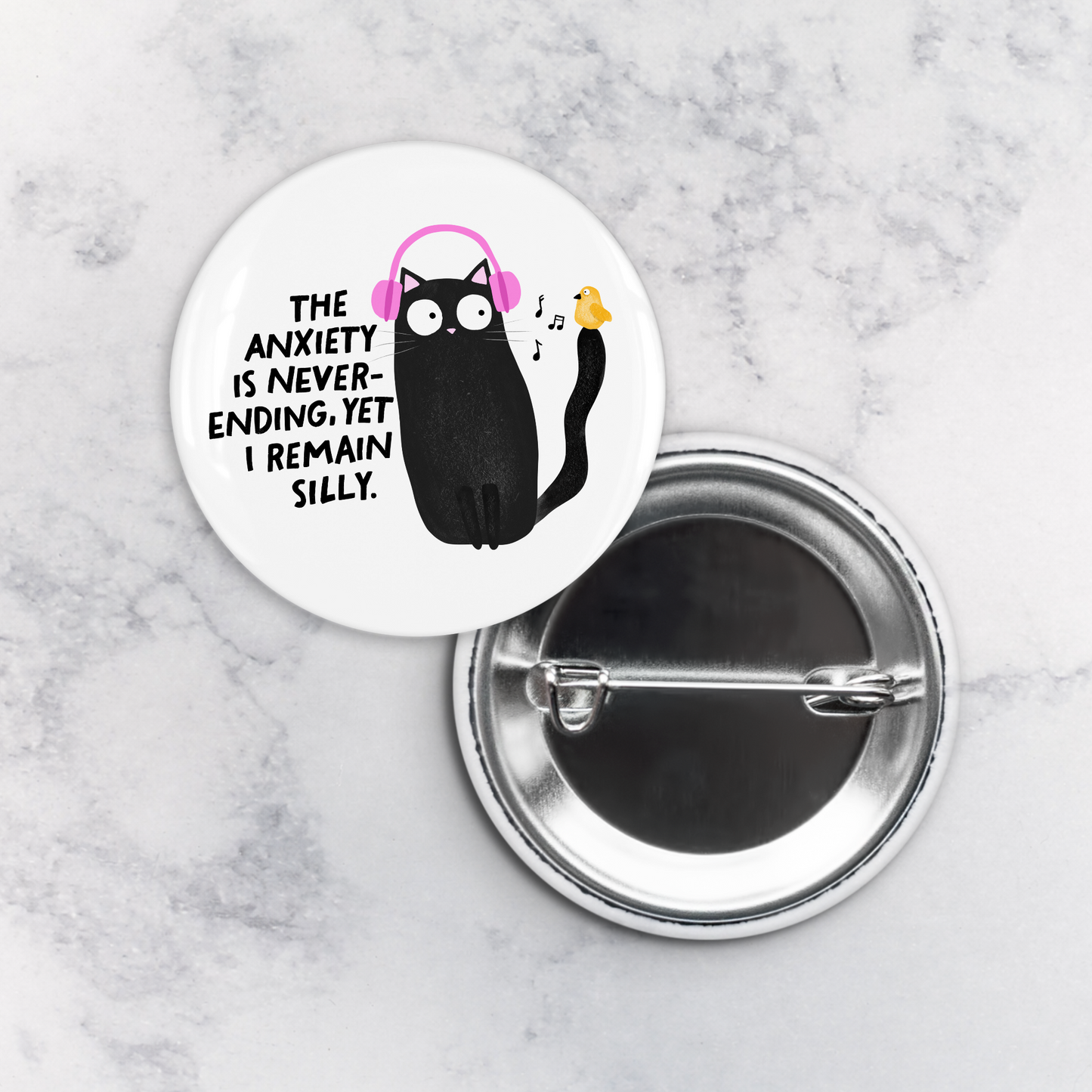 Pinback Button | The Anxiety is Never Ending Yet I Remain Silly
