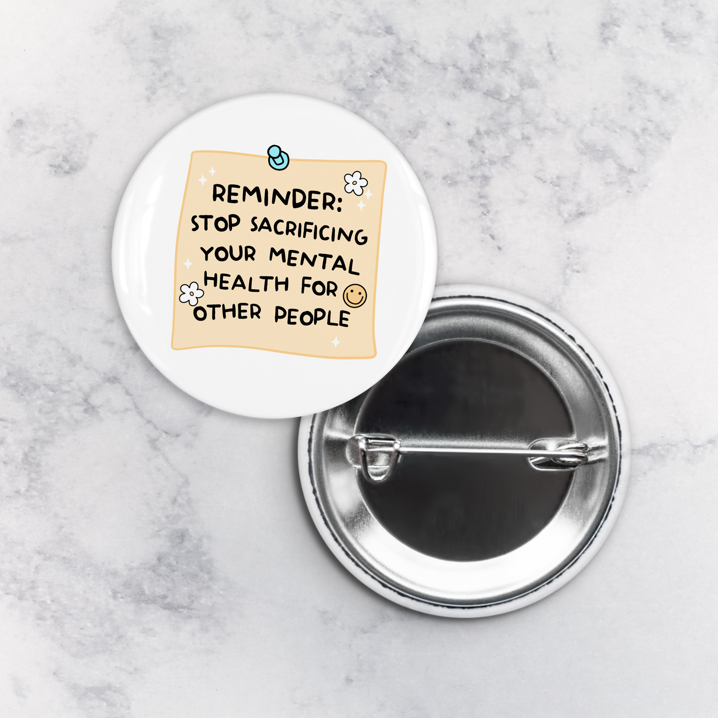 Pinback Button | Reminder: Stop Sacrificing Your Mental Health for Other People