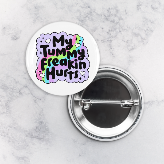 Pinback Button | My Tummy Freakin Hurts
