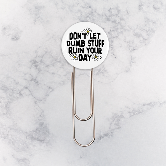 Bookmark | Don't Let Dumb Stuff Ruin Your Day