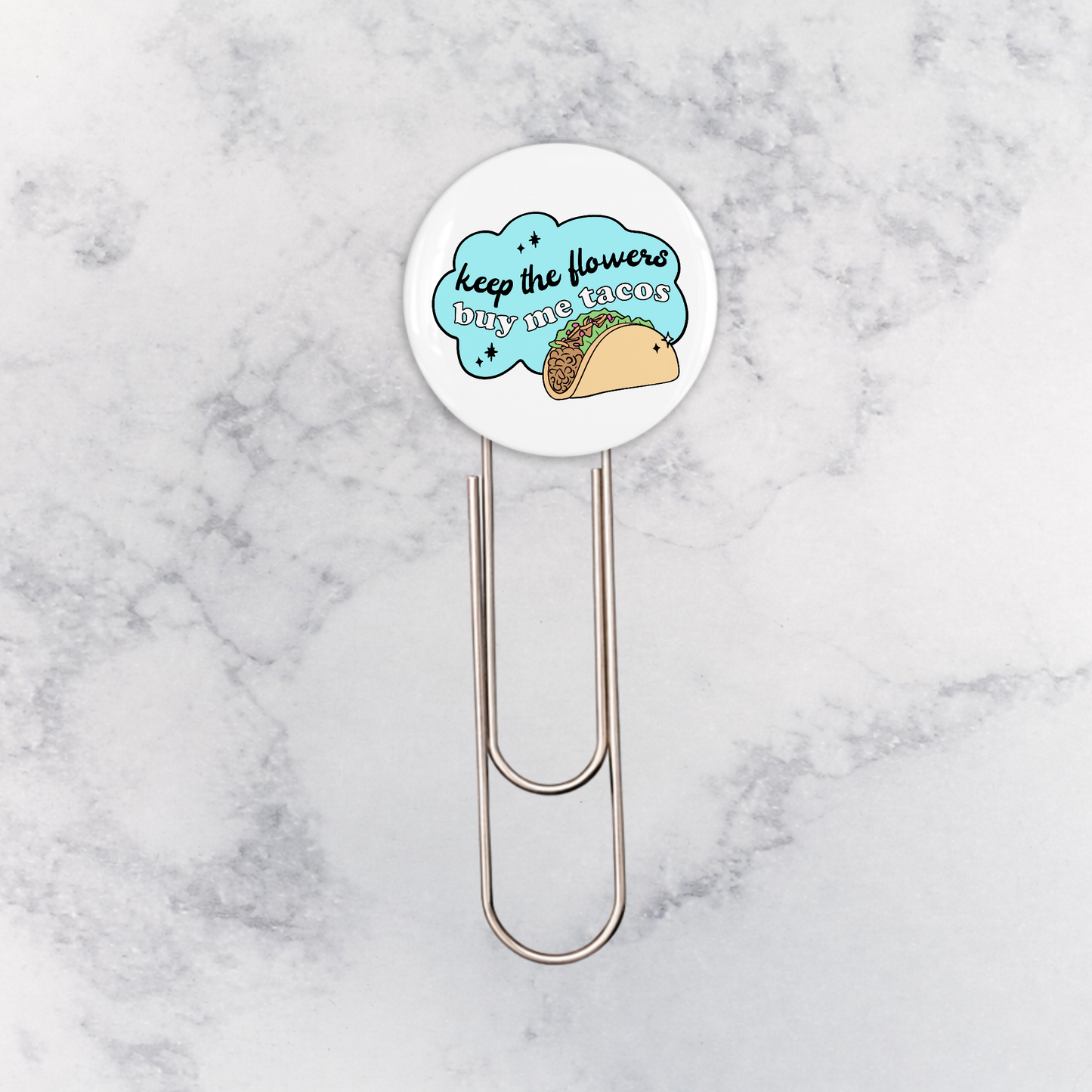 Bookmark | Keep the Flowers Buy Me Tacos