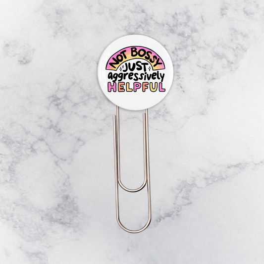 Bookmark | Not Bossy Just Agressively Helpful